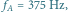 | f 375Hz, A 