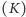 (K) 