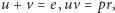 |u+ v = e,uv = pr, 