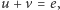 |u +v = e, 