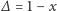 ∆ = 1− x 