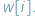 |w[i]: 