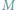 M 