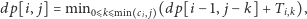 dp[i, j] = min0DkDmin ci, j (dp[i − 1, j −k] + Ti,k), 