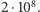 2 ⋅108.
