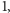 1, 
