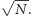 √ -- | N .