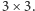 3 ×3. 
