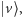  v⟩, 