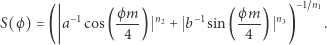  ϕ m ϕm −1~n1 S(ϕ) = ( a −1cos (--) n2 + b−1sin(-) n3) . 4 4 