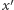 | ′ x