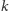 k