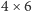 4 ×6 