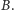 B. 