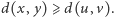|d(x,y) ⩾ d(u,v). 
