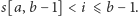 s[a,b −1] < i ⩽ b − 1. 