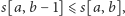 |s[a, b− 1]⩽ s[a,b], 