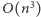  3 O(n ) 