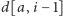 | d[a,i− 1] 