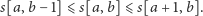 s[a,b − 1]⩽ s[a, b]⩽ s[a +1,b]. 