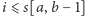 i⩽ s[a,b −1] 