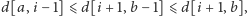 d[a, i− 1] ⩽ d[i + 1,b − 1]⩽ d[i + 1,b], 