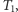 T | , 1