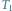 T1 