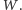 |W.