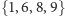 |{1,6,8, 9} 
