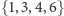 |{1,3,4, 6} 
