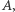 A, | 