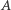 |A