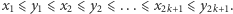 |x1⩽ y1⩽ x2 ⩽y2 ⩽ ...⩽ x2k+1⩽ y2k+1. 