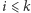 |i⩽ k 
