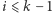 i⩽ k −1 