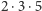 2 ⋅3 ⋅5 