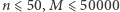 ⩽50000n⩽ 50,M 