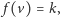  f (v) = k,