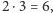 2 ⋅3 = 6,
