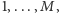 , 1,...,M 