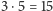 |3⋅5 = 15 