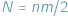 N = nm/2 