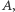 A, 
