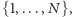 {1,...,N}, 