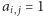 |ai, j = 1 