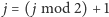j = ( j mod 2)+ 1 