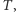 T , 