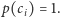 p(ci) = 1. 
