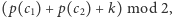 |(p(c1)+ p(c2)+ k) mod 2, 